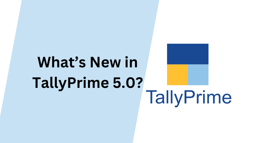 What’s New in TallyPrime 5.0?