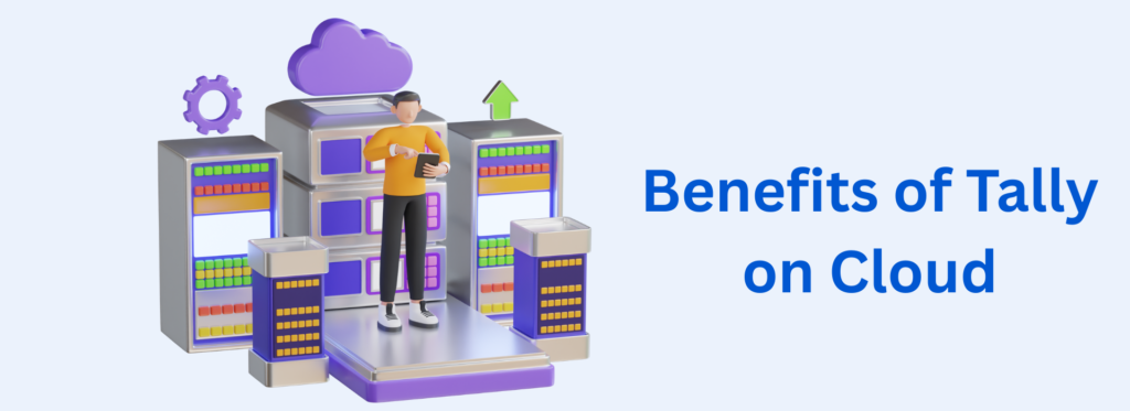 What are the important benefits of Tally on Cloud?