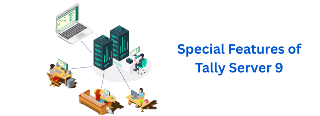 What Are the Special Features of Tally Server 9?