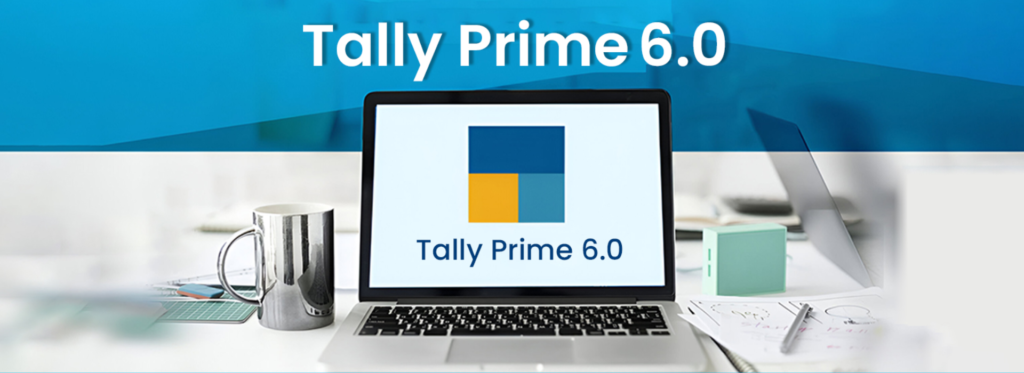 What are the benefits of Tally Prime 6.0?
