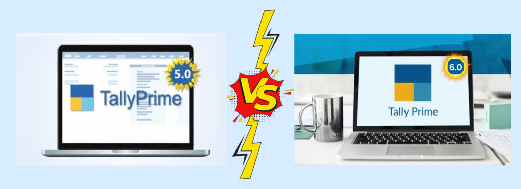What is the difference between TallyPrime 5.0 & TallyPrime 6.0?