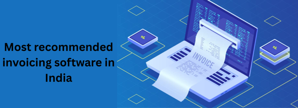 Which is the most recommended invoicing software in India?
