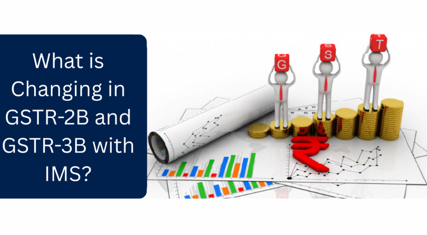 What is Changing in GSTR-2B and GSTR-3B with IMS?