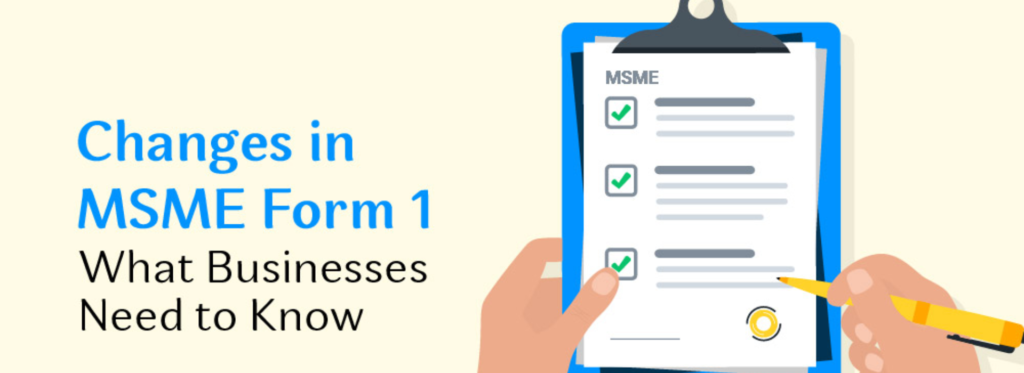 Changes in MSME Form 1: What Businesses Need to Know