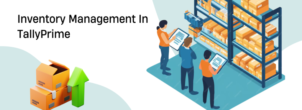 Top 10 Inventory Management Features of TallyPrime