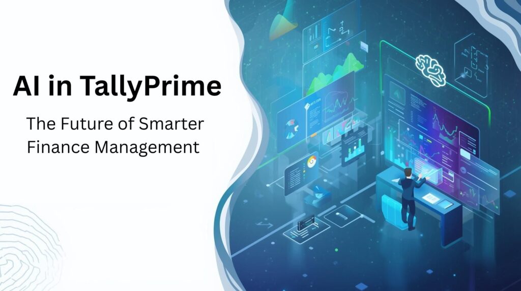 AI in TallyPrime: The Future of Smarter Finance Management