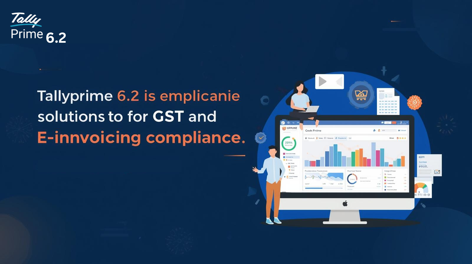 TallyPrime 6.2: Simplifying GST & E-Invoicing Compliance