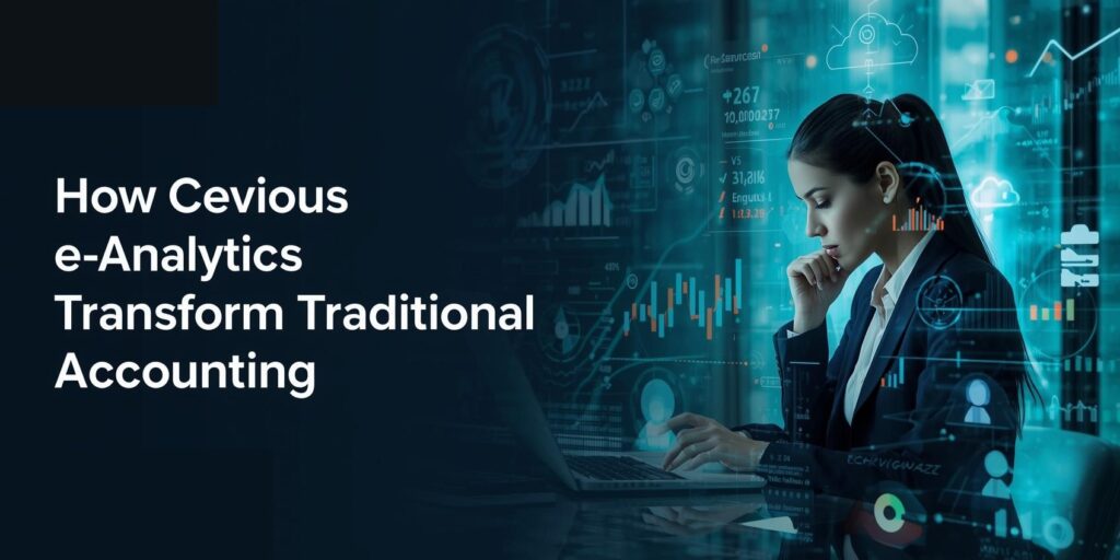 How Cevious e-Analytics Transforms Traditional Accounting - Cevious Technologies- Best Tally Cloud App Dev. Services Provider How Cevious e-Analytics Transforms Traditional Accounting