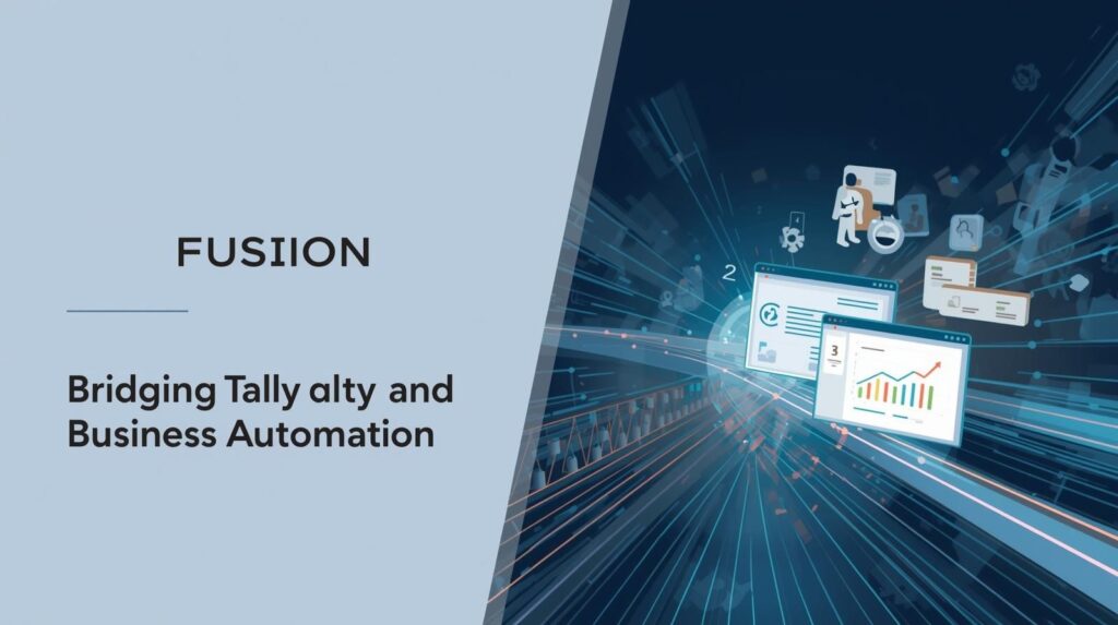 Fusion by Cevious: Bridging Tally and Business Automation.