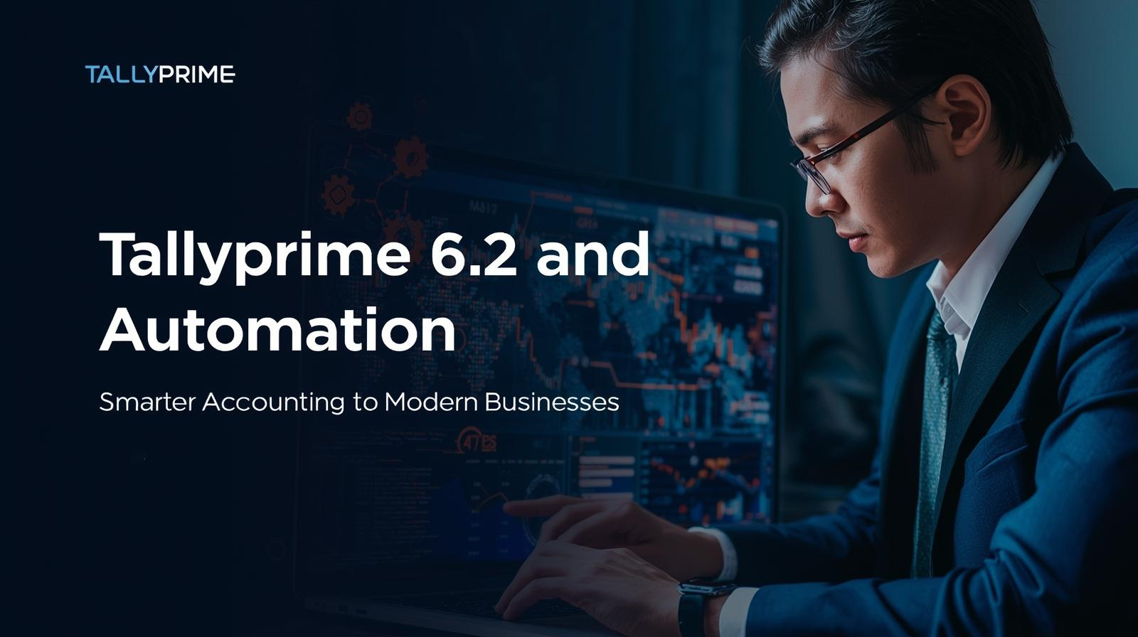 TallyPrime 6.2 Automation: Transforming Business Accounting