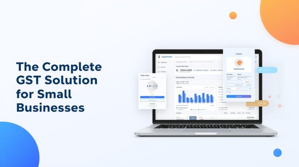 TallyPrime: The Complete GST Solution for Small Businesses