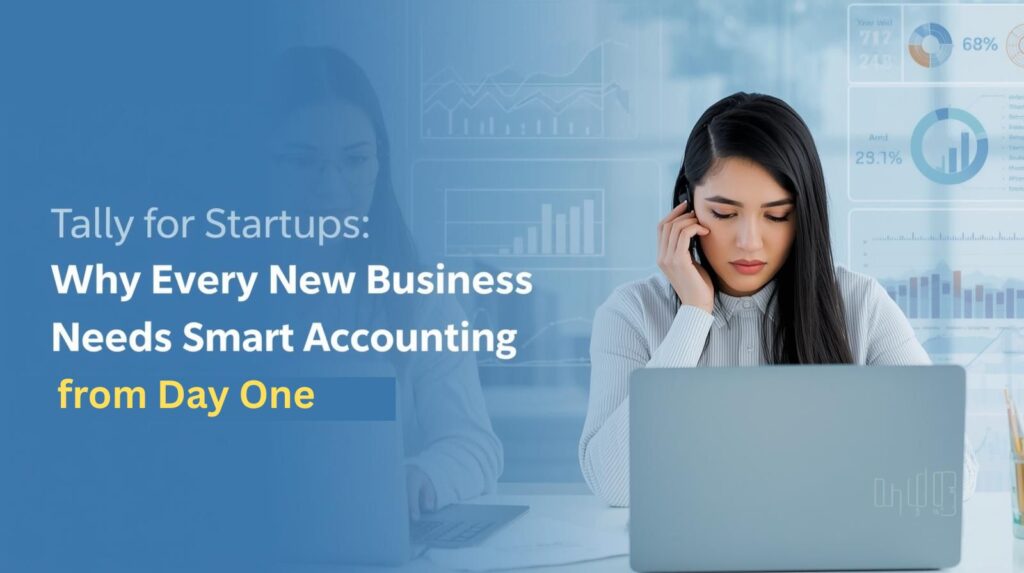 Tally for Startups: Smart Accounting for New Businesses