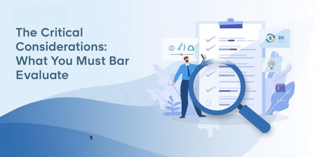 The Critical Considerations: What You Must Evaluate